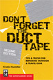 Don't forget the Duct Tape